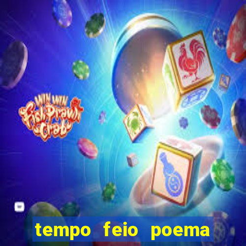 tempo feio poema tempo poesia fernando pessoa